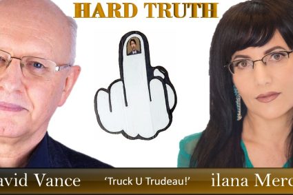 HARD TRUTH Podcast 23: Truck You, Trudeau!