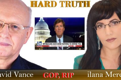 HARD TRUTH Podcast 28: Tucker Cancels GOP, So Should You: ‘Republicans Have Done Nothing To Defend YOU.’