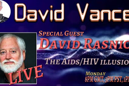 David Vance ”The AIDS/HIV illusion” with Special Guest David Rasnick PhD